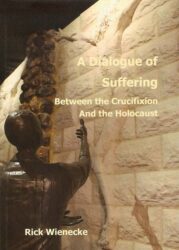 Book - A Dialogue of Suffering Between the Crucifixion and the Holocaust